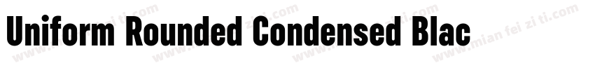 Uniform Rounded Condensed Black字体转换